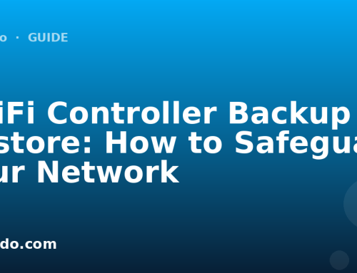 UniFi Controller Backup & Restore: How to Safeguard Your Network