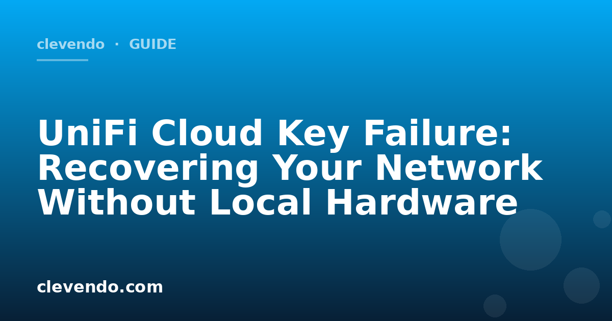 UniFi Cloud Key Failure: Recovering Your Network Without Local Hardware